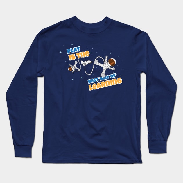 Play is the Best Way of Learning Long Sleeve T-Shirt by fg4k